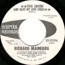 7inch Vinyl Single - Richard Mainegra - Stick Around (And Have My Love Child)