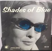 Richard Maltby And His Orchestra , Eddie Safranski Quintet , Bob Scobey And His Frisco Jazz Band , - Shades of Blue