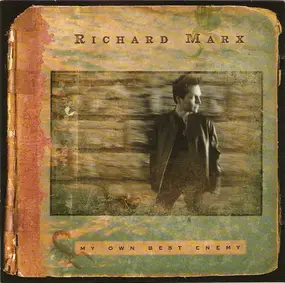 Richard Marx - My Own Best Enemy