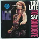 7inch Vinyl Single - Richard Marx - Too Late To Say Goodbye