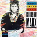 12inch Vinyl Single - Richard Marx - Should've Known Better