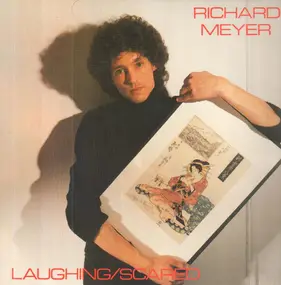Richard Meyer - Laughing/Scared