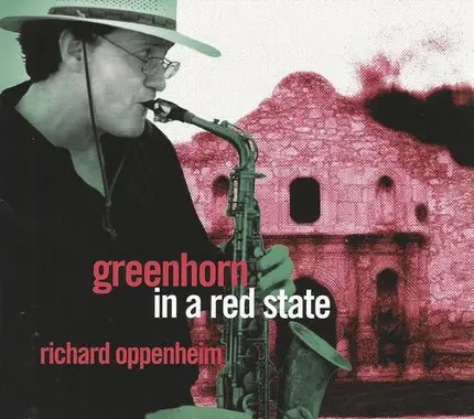 Richard Oppenheim - Greenhorn In A Red State