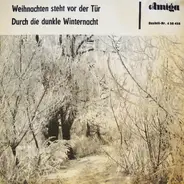 Richard Adam / Radio DDR Studiochor - Weihnachten Steht Vor Der Tür / Durch Die Dunkle Winternacht