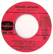 7inch Vinyl Single - Richard Anthony - Jamais Je Ne Vivrai Sans Toi