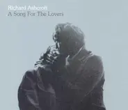 Richard Ashcroft - A Song For The Lovers