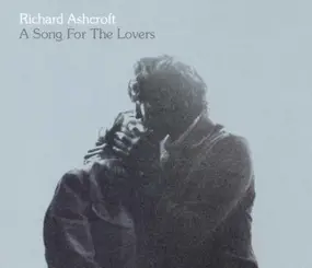 Richard Ashcroft - A Song For The Lovers