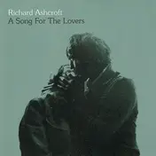 Richard Ashcroft - A Song For The Lovers