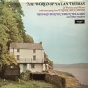 Richard Burton - The World Of Dylan Thomas (In Poetry And Prose With Excerpts From Under Milkwood)