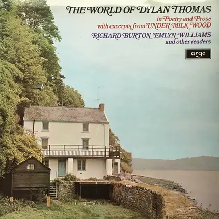 Richard Burton , Emlyn Williams - The World Of Dylan Thomas (In Poetry And Prose With Excerpts From Under Milkwood)
