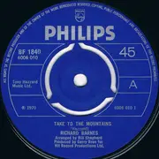 7inch Vinyl Single - Richard Barnes - Take To The Mountains / But It's Now I Need Your Love