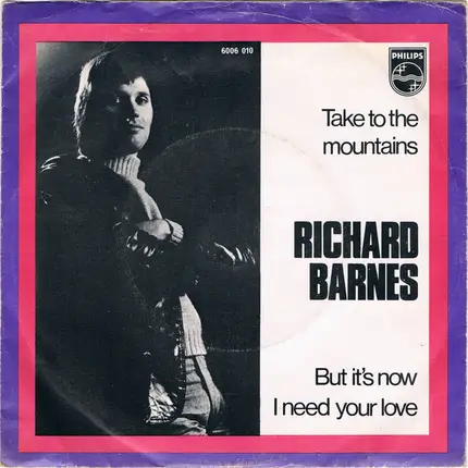 Richard Barnes - Take To The Mountains / But It's Now I Need Your Love