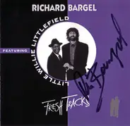 Richard Bargel Featuring Little Willie Littlefield - Fresh Tracks