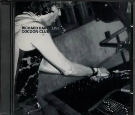 Richard Bartz - Live At Cocoon Club Ibiza