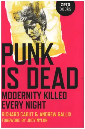 Richard Cabut / Andrew Gallix - Punk is Dead