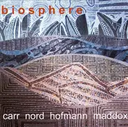 Richard Carr / Georg Hofmann / Art Maddox / Mike Nord - Biosphere