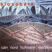 CD - Richard Carr / Georg Hofmann / Art Maddox / Mike Nord - Biosphere