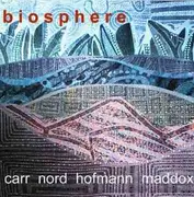 CD - Richard Carr / Georg Hofmann / Art Maddox / Mike Nord - Biosphere