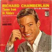7inch Vinyl Single - Richard Chamberlain - Theme From Dr. Kildare (Three Stars Will Shine Tonight) / A Kiss To Build A Dream On