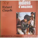 LP - Richard Chapelle , Jacques Marion - Indiens D'Amazonie - gatefold