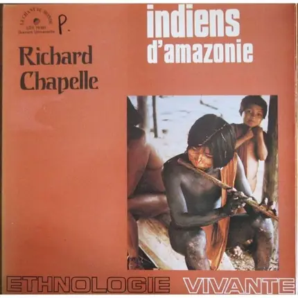 Richard Chapelle , Jacques Marion - Indiens D'Amazonie