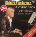 7inch Vinyl Single - Richard Clayderman - A Comme Amour / Liebestraum (Rève D'Amour)