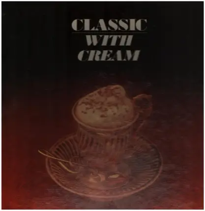 Richard Clayderman / Eugen Cicero / Spike Jones... - Classic with Cream