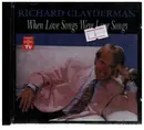 CD - Richard Clayderman - When Love Songs Were Love Songs