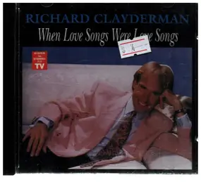 Richard Clayderman - When Love Songs Were Love Songs