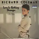 7inch Vinyl Single - Richard Coleman - Love Is Getting Stronger