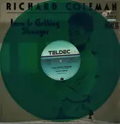 12inch Vinyl Single - Richard Coleman - Love Is Getting Stronger - Green transparent Vinyl