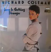 Richard Coleman - Love Is Getting Stronger
