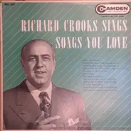 Richard Crooks - Sings Songs You Love