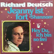 7inch Vinyl Single - Richard Deutsch - Jeanny Ist Fort / Hey Du, Ich Bin So Frei