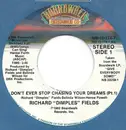 7inch Vinyl Single - Richard 'Dimples' Fields - Don't Ever Stop Chasing Your Dreams