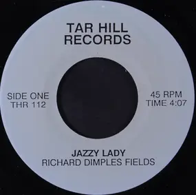 Richard 'Dimples' Fields - Jazzy Lady / Chances