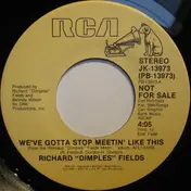 Richard 'Dimples' Fields - We've Gotta Stop Meetin' Like This