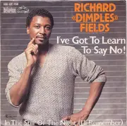 7inch Vinyl Single - Richard 'Dimples' Fields - I've Got To Learn To Say No