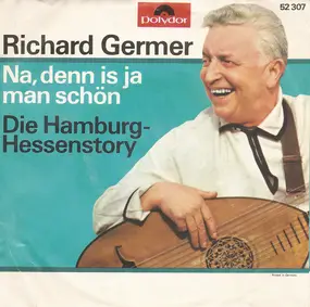 RICHARD GERMER - Na, Denn Is Ja Man Schön