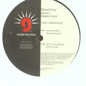 Richard Grey Presents Golden Touch - Love Is All We Need