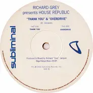 Richard Grey Presents House Republic - Thank You / Overdrive