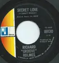 7inch Vinyl Single - Richard 'Groove' Holmes - Secret Love / Hallelujah, I Love Her So