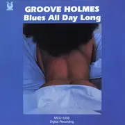 CD - Richard 'Groove' Holmes - Blues All Day Long