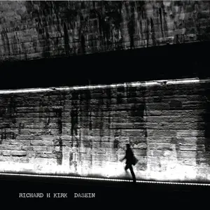 Richard H Kirk - Dasein