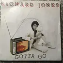 7inch Vinyl Single - Richard H. Jones - Gotta Go