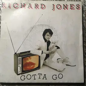 Richard Jones - Gotta Go