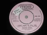 7inch Vinyl Single - Richard Harris - I Don't Have To Tell You
