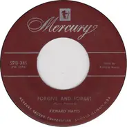 Richard Hayes - Forgive And Forget / Forgetting You