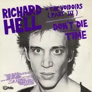 Richard Hell & The Voidoids / The Neon Boys - Don't Die / Time / That's All I Know (Right Now) / Love Comes In Spurts