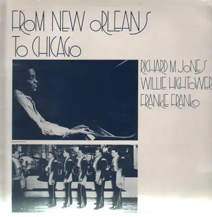 Richard M. Jones / Willie Hightower / Frankie Franko - From New Orleans To Chicago